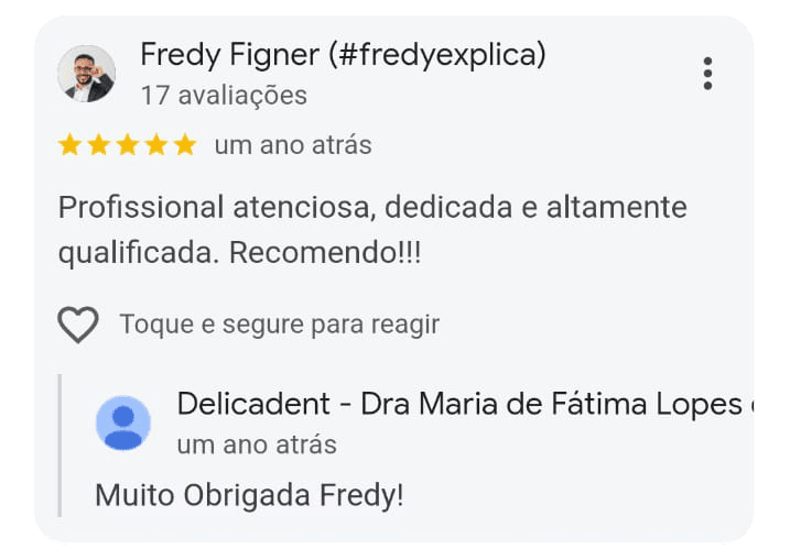 Depoimento de um dos pacientes da Dra. Maria de Fátima na Delicadent Odontologia, Clinica Odontológica em São Paulo