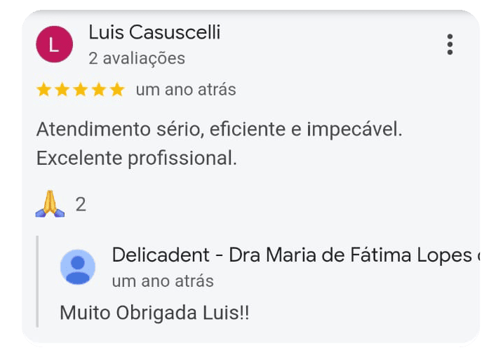 Depoimento de um dos pacientes da Dra. Maria de Fátima na Delicadent Odontologia, Clinica Odontológica em São Paulo
