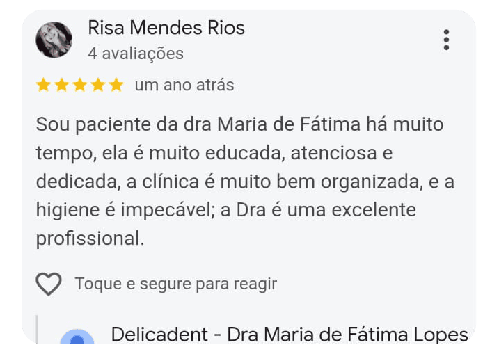 Depoimento de um dos pacientes da Dra. Maria de Fátima na Delicadent Odontologia, Clinica Odontológica em São Paulo